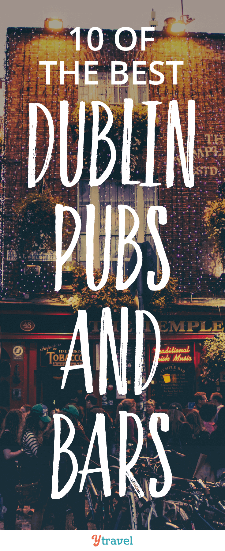 Planning a trip to Dublin soon? Be sure not to miss 10 of the best Dublin bars and pubs.