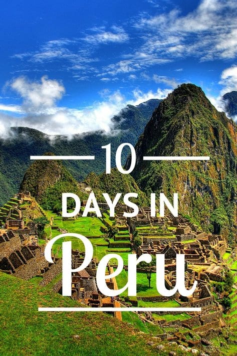 Things to do in Peru itinerary 10 days